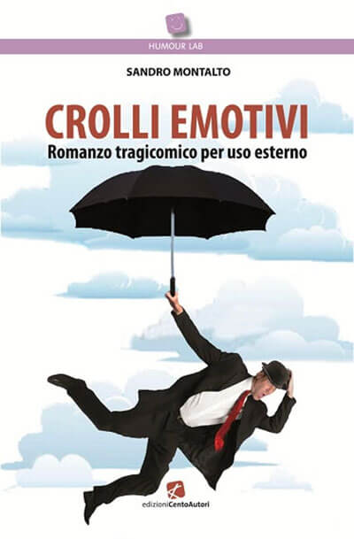 Crolli emotivi. Romanzo tragicomico per uso esterno (Seconda edizione)